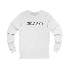 Load image into Gallery viewer, Among Us Kinda Sus Long Sleeve Tee